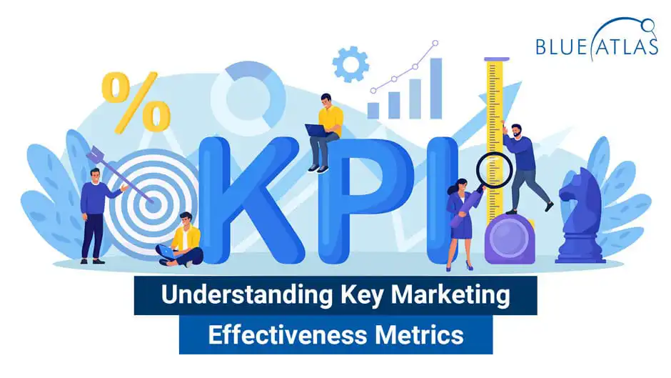 Understanding Key Marketing Effectiveness Metrics KPI
