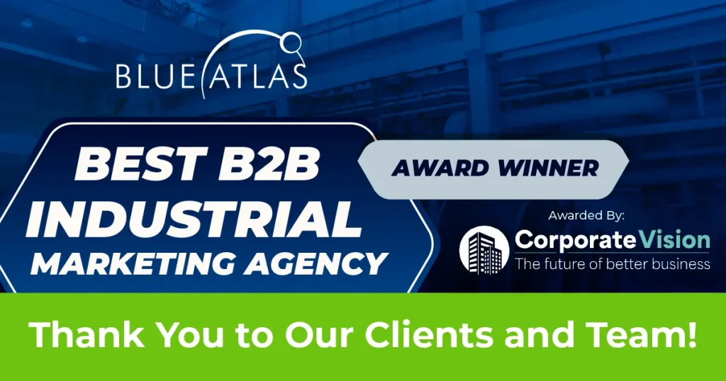 Blue Atlas Marketing Recognized by Corporate Vision as Best B2B Industrial Marketing Agency in the USA