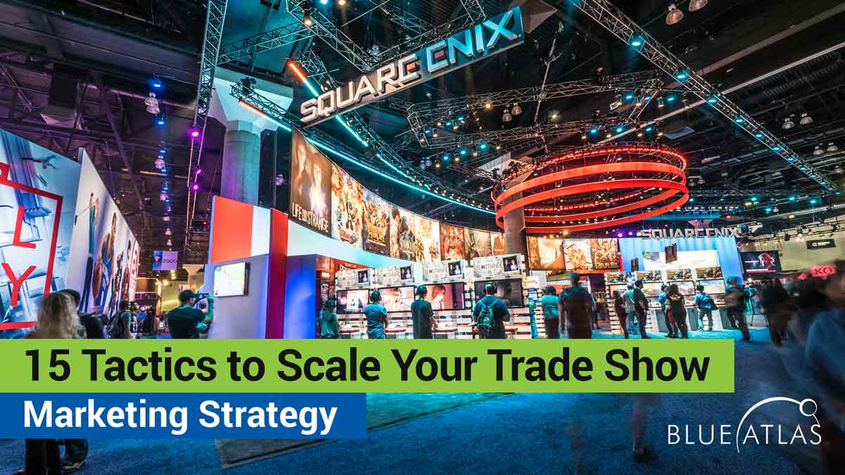 Trade Show Strategy Top 15 Tactics to Scale Your Trade Show Marketing Strategy