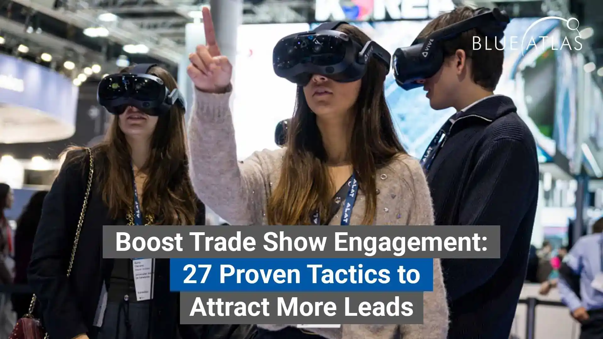 Trade Show Engagement: 27 Proven Strategies for Success